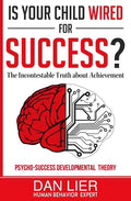 Is Your Child Wired for Success?: The Incontestable Truth about Achievement - Paperback