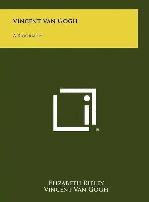Vincent Van Gogh: A Biography - Hardcover