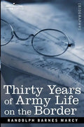 Thirty Years of Army Life on the Border - Paperback