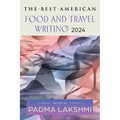 The Best American Food and Travel Writing 2024 - Paperback