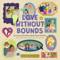 Love Without Bounds: An Intersectionallies Book about Families - Hardcover