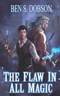 The Flaw in All Magic - Paperback