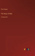 The Ways of Men: in large print - Hardcover