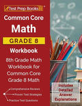 Common Core Math Grade 8 Workbook: 8th Grade Math Workbook for Common Core Grade 8 Math [Includes Detailed Answer Explanations] - Paperback