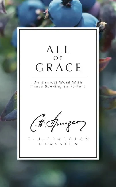 All of Grace: An Earnest Word with Those Seeking Salvation - Paperback