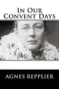 In Our Convent Days - Paperback