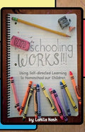 Unschooling Works!!!: Using self-directed learning to homeschool our children - Paperback