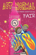 Act Normal And Make Everything Fair: Read it yourself chapter books - Paperback