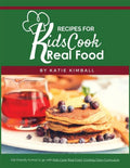 Recipes for Kids Cook Real Food - Paperback