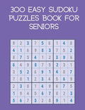 300 easy sudoku puzzles book for seniors: brain games with solutions - Paperback