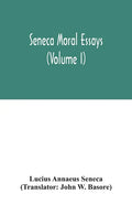 Seneca Moral essays (Volume I) - Paperback