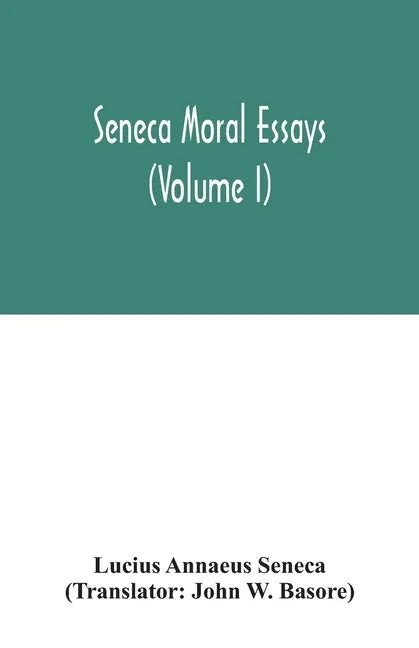Seneca Moral essays (Volume I) - Paperback
