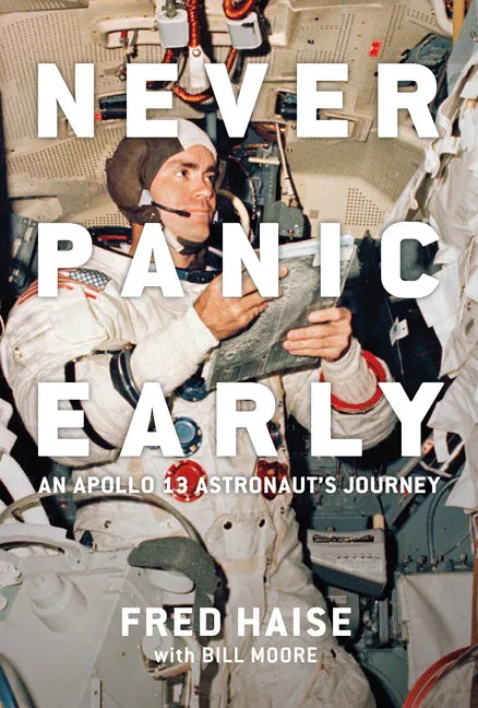 Never Panic Early: An Apollo 13 Astronaut's Journey - Hardcover