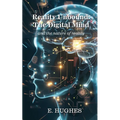 Reality Unbound - The Digital Mind (and the nature of reality) - Paperback