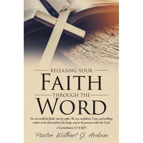 Releasing Your Faith Through the Word - Paperback