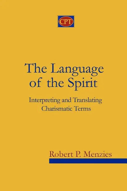 The Language of the Spirit: Interpreting and Translating Charismatic Terms - Paperback