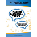 Intermediate English Discussion Topics - Paperback