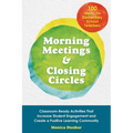 Morning Meetings and Closing Circles: Classroom-Ready Activities That Increase Student Engagement and Create a Positive Learning Community - Paperback