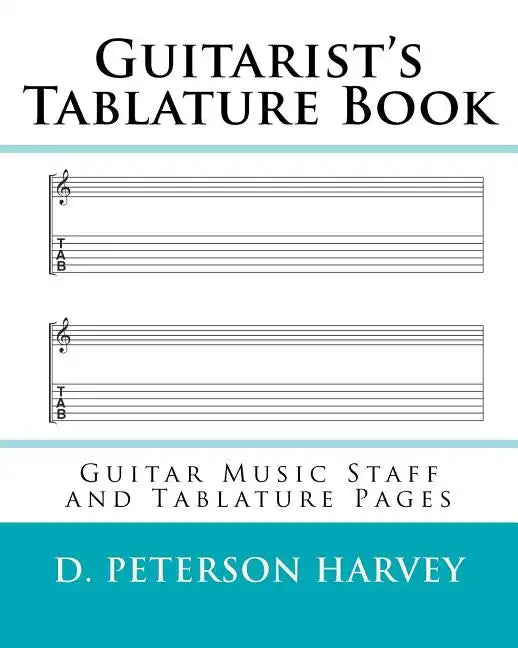 Guitarist's Tablature Book: Guitar Music Staff and Tablature Pages - Paperback