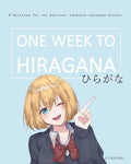 One Week to Hiragana: A Workbook for Beginners to the Japanese Writing Systems - Paperback