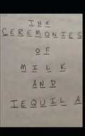 The Ceremonies of Milk and Tequila - Paperback