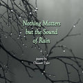 Nothing Matters But The Sound of Rain - Paperback