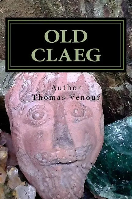 Old Claeg: Queen Boadicea's Blood Stone and the Sacred Grove - Paperback