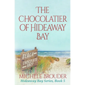 The Chocolatier of Hideaway Bay ( Hideaway Bay Book 6) - Paperback