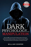 Dark Psychology and Manipulation: Dark Psychology and Manipulation: Discover 40 Covert Emotional Manipulation Techniques, Mind Control & Brainwashing. - Paperback