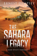 The Sahara Legacy: A Sean Wyatt Thriller - Paperback