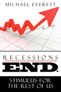 Recessions End: Stimulus For The Rest of Us. - Paperback