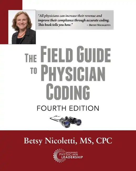 The Field Guide to Physician Coding, 4th Edition - Paperback