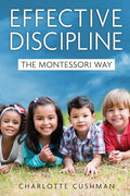 Effective Discipline the Montessori Way - Paperback