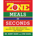 Zone Meals in Seconds: 150 Fast and Delicious Recipes for Breakfast, Lunch, and Dinner - Paperback