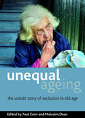 Unequal Ageing: The Untold Story of Exclusion in Old Age - Paperback