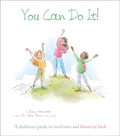 You Can Do It!: A Children's Guide to Resilience and Bouncing Back - Paperback