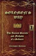 Solomon's Way; The Ancient Secrets and Methods of a Seducer - Paperback