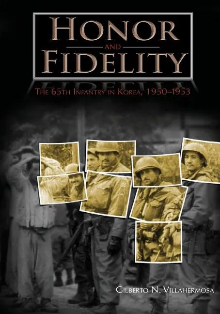 Honor and Fidelity: The 65th Infantry in Korea, 1950-1953 - Paperback
