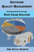Software Quality Management: Reducing Defect through Root Cause Analysis - Paperback