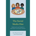 The Social Media Diet: Helping Young People to Be Smart Consumers Online - Paperback