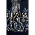 Cheating Death - Hardcover