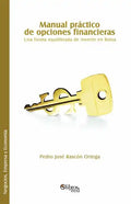 Manual Practico de Opciones Financieras. Una Forma Equilibrada de Invertir En Bolsa - Paperback