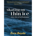 Skating on Thin Ice: A Zen Path of Self-Realization - Paperback