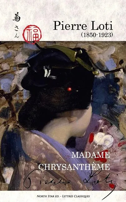 Madame Chrysanthème (full text) - Paperback