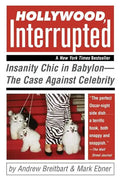 Hollywood, Interrupted: Insanity Chic in Babylon--The Case Against Celebrity - Paperback
