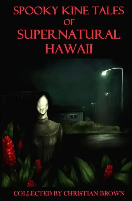 Spooky Kine Tales of Supernatural Hawaii - Paperback