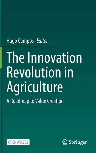 The Innovation Revolution in Agriculture: A Roadmap to Value Creation - Hardcover