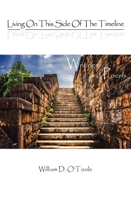 Living on This Side of the Timeline: Writings and Poems - Paperback