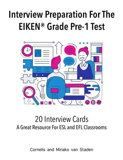 Interview Preparation For The EIKEN(R) Grade Pre-1 Test: A Great Resource For ESL and EFL Classrooms - Paperback