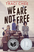 We Are Not Free: A Printz Honor Winner - Paperback